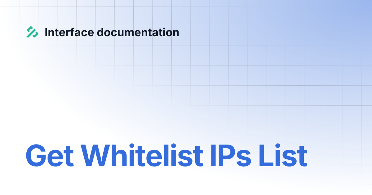 Get Whitelist IPs List | Interface documentation
