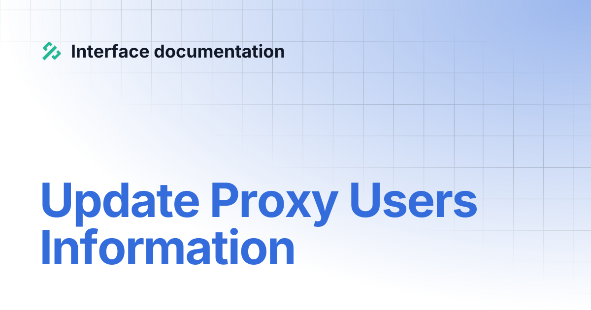 Update Proxy Users Information | Interface documentation